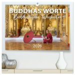 BUDDHAS WORTE - Buddhistische Weisheiten (hochwertiger Premium Wandkalender 2026 DIN A2 quer), Kunstdruck in Hochglanz