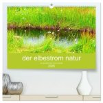 der elbestrom natur (hochwertiger Premium Wandkalender 2026 DIN A2 quer), Kunstdruck in Hochglanz