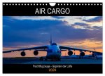 Air Cargo - Frachtflugzeuge, Giganten der Lüfte (Wandkalender 2026 DIN A4 quer), CALVENDO Monatskalender
