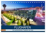 FLUGHÄFEN (Tischkalender 2026 DIN A5 quer), CALVENDO Monatskalender