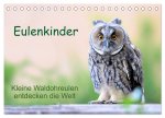Eulenkinder - Kleine Waldohreulen entdecken die Welt (Tischkalender 2026 DIN A5 quer), CALVENDO Monatskalender