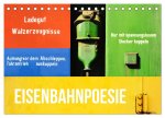 EISENBAHNPOESIE (Tischkalender 2026 DIN A5 quer), CALVENDO Monatskalender