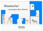 Blaumacher ... und andere Mini-Welten (Wandkalender 2026 DIN A3 quer), CALVENDO Monatskalender