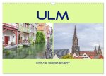 Ulm - einfach sehenswert (Wandkalender 2026 DIN A3 quer), CALVENDO Monatskalender