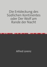 Die Entdeckung des Südlichen Kontinentes oder Der Wolf am Rande der Nacht