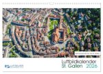 Luftbildkalender St. Gallen 2026 (Wandkalender 2026 DIN A3 quer), CALVENDO Monatskalender