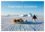 Faszination Grönland (Wandkalender 2026 DIN A2 quer), CALVENDO Monatskalender