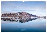 Heike Odermatt: 80° Nord - Fotografien von Spitzbergen und Nordaustland (Wandkalender 2026 DIN A3 quer), CALVENDO Monatskalender