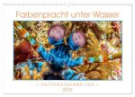 Farbenpracht unter Wasser (Wandkalender 2026 DIN A3 quer), CALVENDO Monatskalender