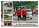 Willkommen in Dawson City - Die legendäre Goldgräberstadt am Yukon (Wandkalender 2026 DIN A3 quer), CALVENDO Monatskalender