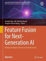 Feature Fusion for Next-Generation AI