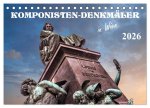 Komponisten-Denkmäler in Wien (Tischkalender 2026 DIN A5 quer), CALVENDO Monatskalender