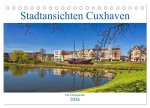 Stadtansichten Cuxhaven (Tischkalender 2026 DIN A5 quer), CALVENDO Monatskalender