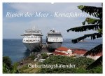 Riesen der Meere - Kreuzfahrtschiffe Geburtstagskalender (Wandkalender 2026 DIN A2 quer), CALVENDO Monatskalender