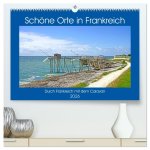 Schöne Orte in Frankreich (hochwertiger Premium Wandkalender 2026 DIN A2 quer), Kunstdruck in Hochglanz