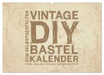 Vintage DIY Bastel-Kalender - Zum Selbstgestalten (Wandkalender 2026 DIN A2 quer), CALVENDO Monatskalender