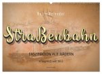 Straßenbahn - Faszination auf Rädern (Wandkalender 2026 DIN A2 quer), CALVENDO Monatskalender