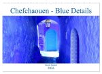 Chefchaouen - Blue Details (Wandkalender 2026 DIN A2 quer), CALVENDO Monatskalender