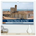 Frankreichs schönste Dörfer - Saintes Maries de la Mer (hochwertiger Premium Wandkalender 2026 DIN A2 quer), Kunstdruck in Hochglanz