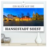 Ein Blick auf die Hansestadt Soest (hochwertiger Premium Wandkalender 2026 DIN A2 quer), Kunstdruck in Hochglanz