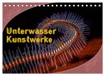 Unterwasser Kunstwerke (Tischkalender 2026 DIN A5 quer), CALVENDO Monatskalender