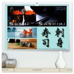 Sushi - Sashimi mit Anleitung für perfektes Gelingen (hochwertiger Premium Wandkalender 2026 DIN A2 quer), Kunstdruck in Hochglanz