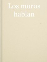 Los Muros hablan / Les murs parlent