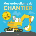 MES AUTOCOLLANTS DU CHANTIER - 10 SCÈNES À COMPLÉTER ET PLUS DE 150 AUTOCOLLANTS !