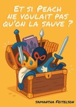 Et si Peach ne voulait pas qu'on la sauve ?