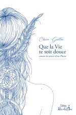 Que la vie te soit douce comme la caresse d'une Plume