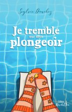 Je tremble sur mon plongeoir