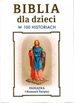 Biblia dla dzieci w 100 historiach. Pamiątka I Komunii Świętej