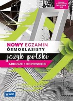 Nowy egzamin ósmoklasisty. Język polski. Arkusze i odpowiedzi. Klasy 4–8