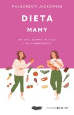 Dieta mamy. Jak jeść zdrowo w ciąży i po narodzinach.  Pierwszy kontakt