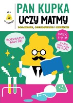Pan Kupka uczy matmy. Część 2 – dodawanie, odejmowanie i mnożenie