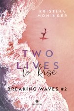 Breaking Waves. 2. Two Lives to Rise. Breaking Waves #2