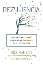 Rezyliencja. Jak ukształtować fundament spokoju, siły i szczęścia. Oprawa miękka