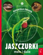 Dookoła świata. Jaszczurki małe i duże. Młodzi przyrodnicy