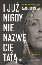 I już nigdy nie nazwę cię tatą. Dziennik córki Gisele Pelicot