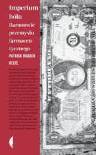 Imperium bólu. Baronowie przemysłu farmaceutycznego