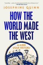 HOW THE WORLD MADE THE WEST