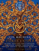 CRITICAL ROLE VOX MACHINA STORIES UNTOLD