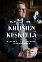 Kriisien keskellä. Näkymä valtiojohtamisen todellisuuteen