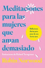 Meditaciones para las mujeres que aman demasiado