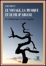 Le voyage, la musique et le fil d'Ariane - De la Méditerranée à la Mer Caspienne