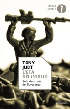 età dell'oblio. Sulle rimozioni del '900