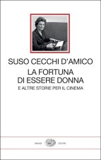 fortuna di essere donna. E altre storie per il cinema