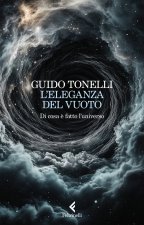 eleganza del vuoto. Di cosa è fatto l'universo