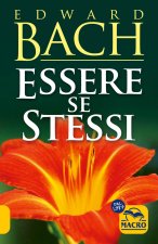Essere se stessi. Ascoltarsi per ritrovare il proprio cammino