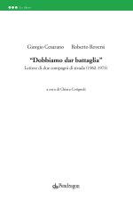 «Dobbiamo dar battaglia». Lettere di due compagni di strada (1962-1973)